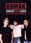 BBMak : Sooner And Later-Our first Year In America